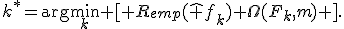 k^*=\arg\min_k [ R_{emp}(\hat f_k)+\Omega(F_k,m) ].