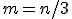 m = n/3