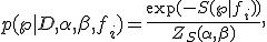 p(\w|D,\alpha,\beta,f_i)=\frac{\exp(-S(\w|f_i))}{Z_S(\alpha,\beta)},