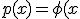 p(x) = \phi (x; a)