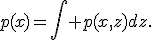 p(x)=\int p(x,z)dz.