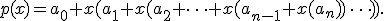 p(x)=a_0+x(a_1+x(a_2+\dots+x(a_{n-1}+x(a_n))\,\dots)).