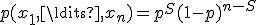 p(x_1,\ldits,x_n)=p^S(1-p)^{n-S}