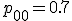 p_{00}=0.7