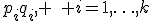 p_iq_i, \quad i=1,\ldots,k;