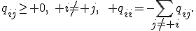 q_{ij}\geq 0,\quad i\neq j,\qquad q_{ii}=-\sum_{j\neq i}q_{ij}.