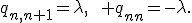 q_{n,n+1}=\lambda,\qquad q_{nn}=-\lambda.