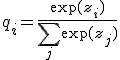 q_i = \frac{\exp(z_i)}{\sum_{j} \exp(z_j)}