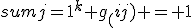 sum{j=1}^k g_(ij) = 1