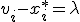 v_i - x_i^* = \lambda 
