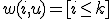 w(i,u) = [i\leq k]