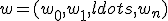 w=(w_0,w_1,ldots,w_n)