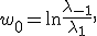 w_0 = \ln\frac{\lambda_{-1}}{\lambda_{+1}},