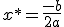 x^* = \frac{-b}{2a}