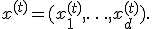 x^{(t)}=(x_1^{(t)},\ldots,x_d^{(t)}).