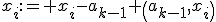 x_i:= x_i-a_{k-1} \left(a_{k-1},x_i\right) 