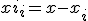 xi_i=x-x_i