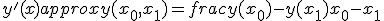y'(x)approx y(x_0,x_1) = frac{y(x_0)-y(x_1)}{x_0-x_1}