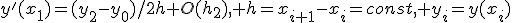 y'(x_1)=(y_2-y_0)/2h+O(h_2), h=x_{i+1}-x_i=const, y_i=y(x_i)