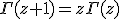 ~\Gamma(z+1)=z\Gamma(z)